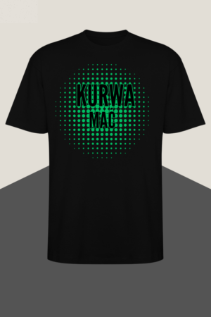 KOSZULKA KURWA MAĆ #1