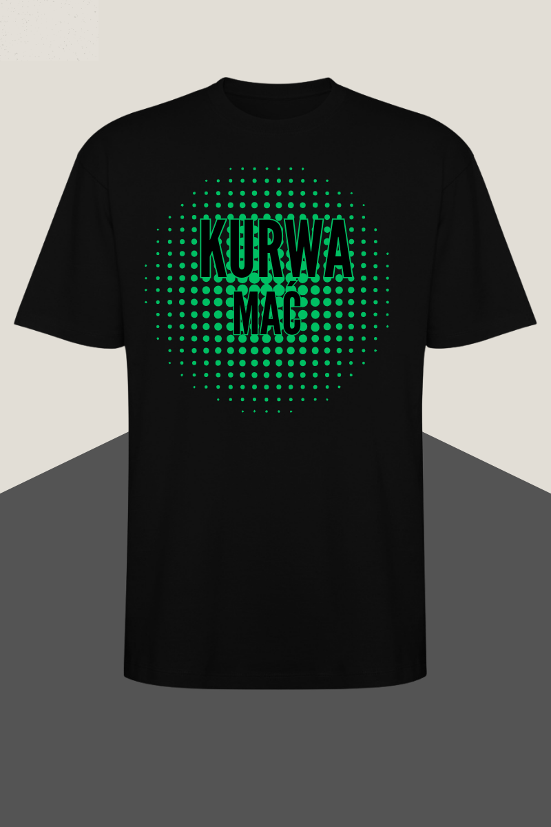 KOSZULKA KURWA MAĆ #1